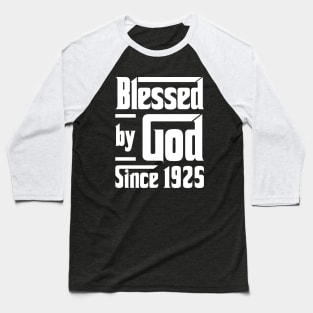 Blessed By God Since 1925 Baseball T-Shirt